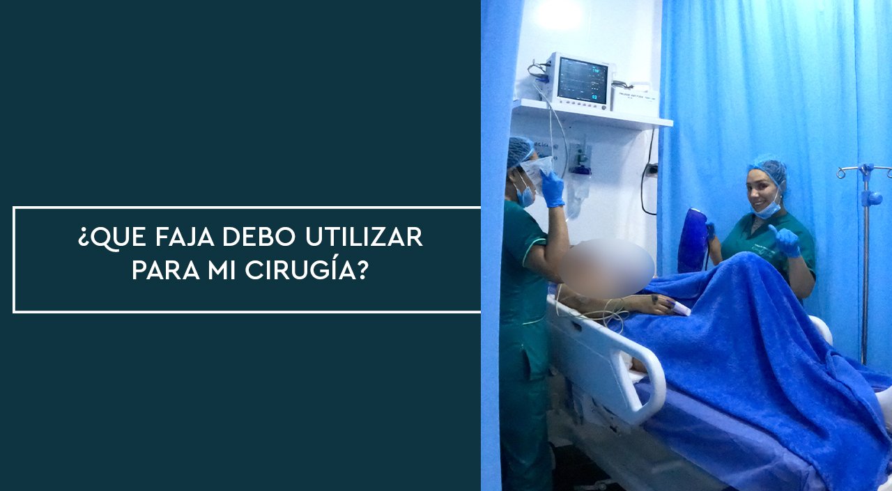 ¿Que faja debo utilizar para mi cirugía?