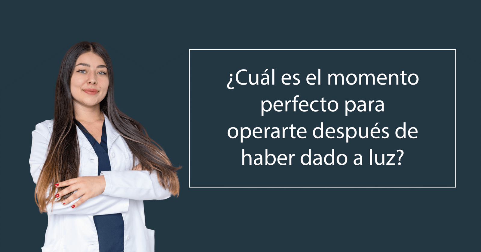 ¿Operarse después de haber dado a luz?